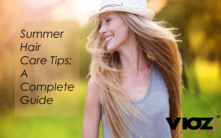 Summer Hair Care Tips A Complete Guide