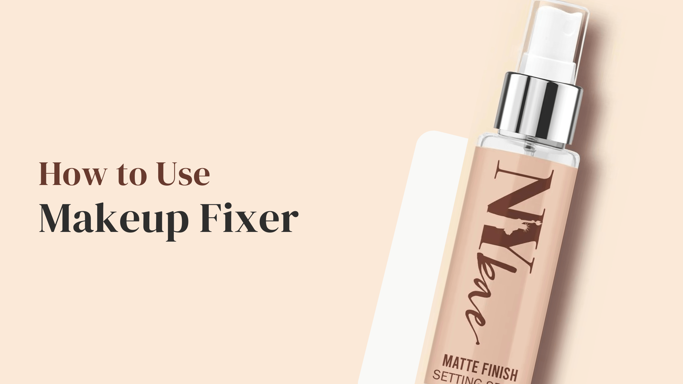 How to Use Makeup Fixer