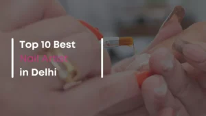 Top-10-Best-Nail-Artist-in-Delhi