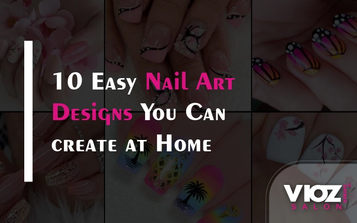 10 Easy Nail Art Designs You Can create at Home