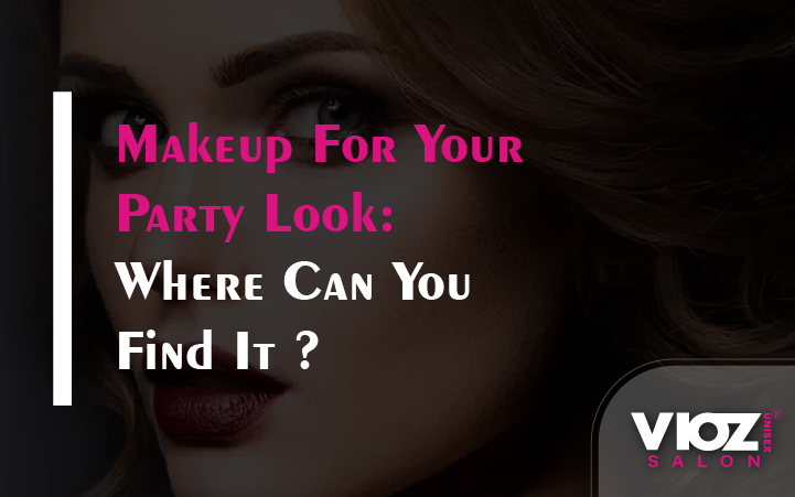 Makeup For Your Party Look Where Can You Find It