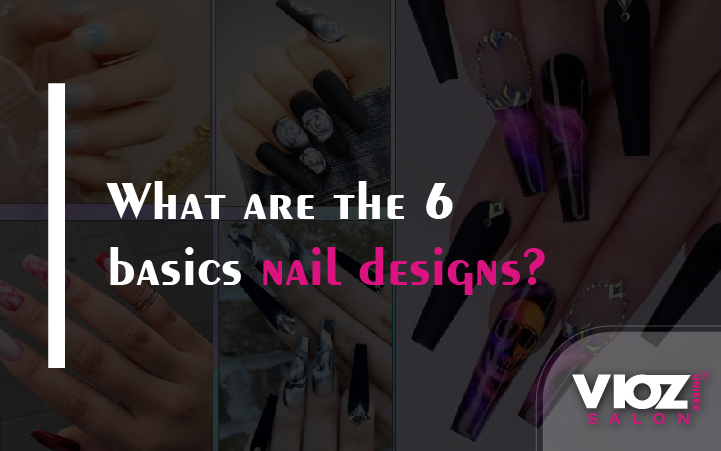 What are the 6 basics nail designs